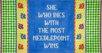 She Who Dies with the Most Needlepoint Wins