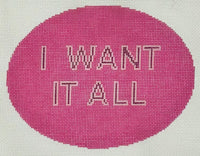 I Want it All