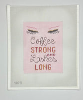 Coffee Strong and Lashes Long