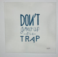 Don't Grow Up - It's a Trap