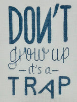 Don't Grow Up - It's a Trap