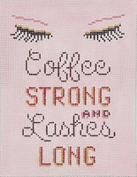 Coffee Strong and Lashes Long