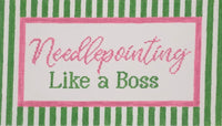 Needlepointing Like a Boss