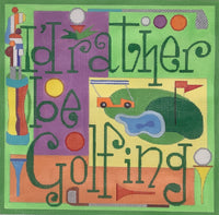 I'd Rather be Golfing