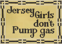 Jersey Girls Don't Pump Gas