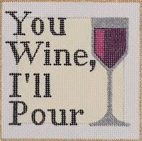 You Wine, I'll Pour