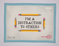 I'm a Distraction to Others