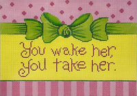 You Wake Her, You Take Her
