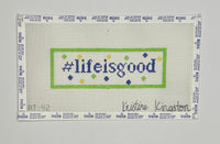 #lifeisgood
