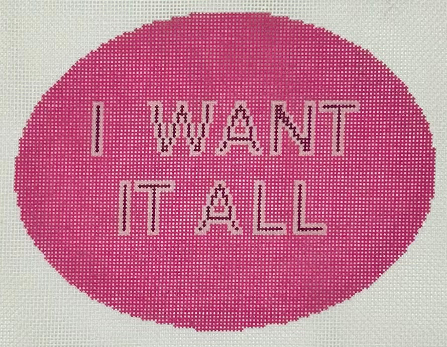 I Want it All