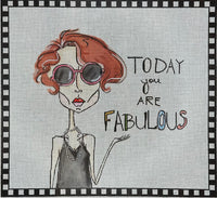 Today You Are Fabulous
