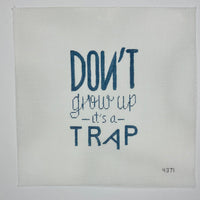 Don't Grow Up - It's a Trap