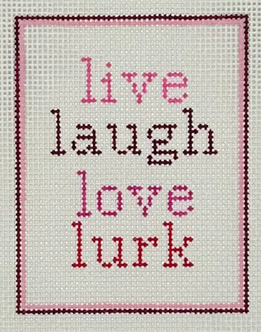 Live Laugh Love Lurk