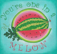 You're One in a Melon
