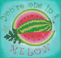 You're One in a Melon
