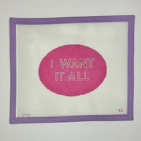 I Want it All