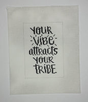 Your Vibe Attracts Your Tribe
