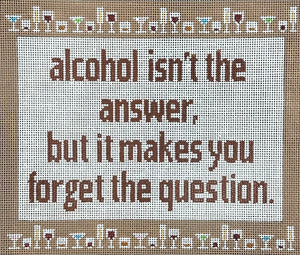 Alcohol Isn't the Answer