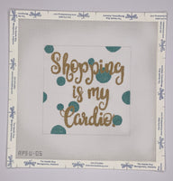 Shopping is My Cardio Bubbles Square
