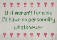 If It Weren't For Wine...
