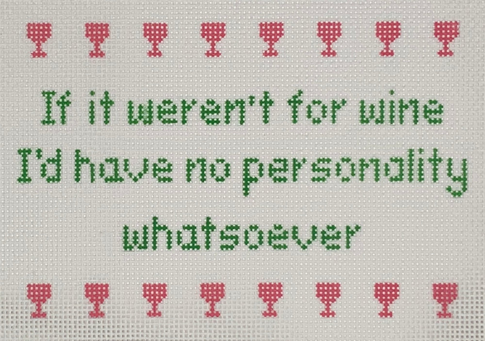 If It Weren't For Wine...