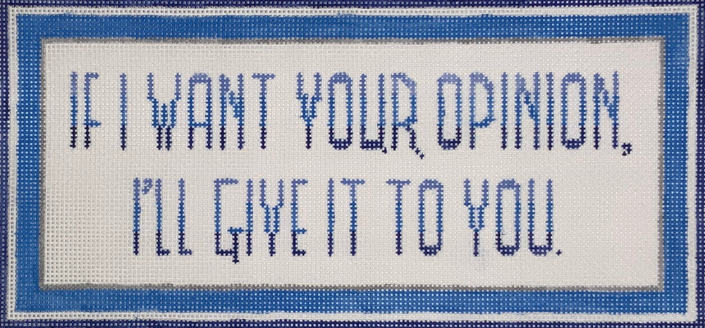 If I Want Your Opinion...
