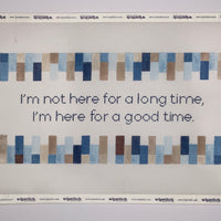 Here For a Good Time