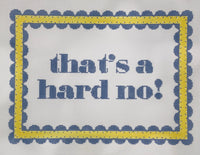 That's a Hard No - Blue/Yellow
