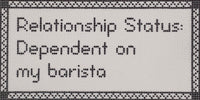 Relationship Status - Barista
