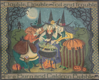 Double Double Toil and Trouble
