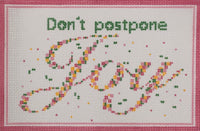 Don't Postpone Joy
