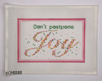 Don't Postpone Joy
