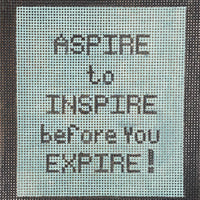 Aspire to Inspire Before You Expire