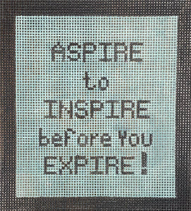 Aspire to Inspire Before You Expire