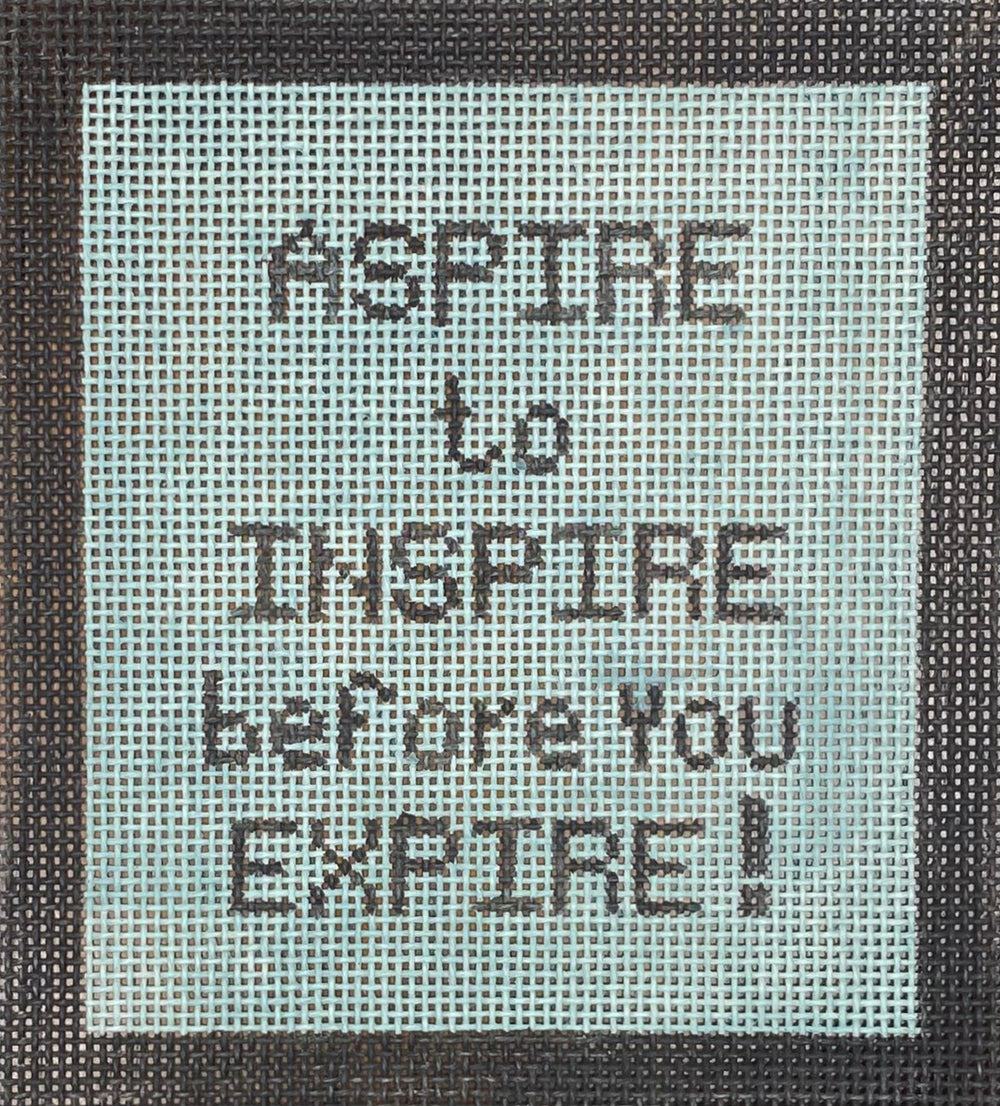 Aspire to Inspire Before You Expire