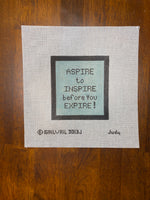Aspire to Inspire Before You Expire
