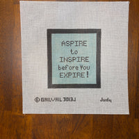 Aspire to Inspire Before You Expire