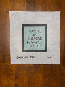 Aspire to Inspire Before You Expire