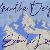 Breathe Deep Exhale Long