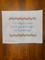 You Only Live Once

