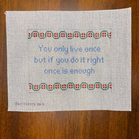 You Only Live Once